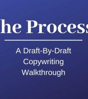 The Process A Draft By Draft Copywriting Walkthrough with Kyle The Writer