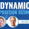 Better System Trader - Dynamic Position Sizing
