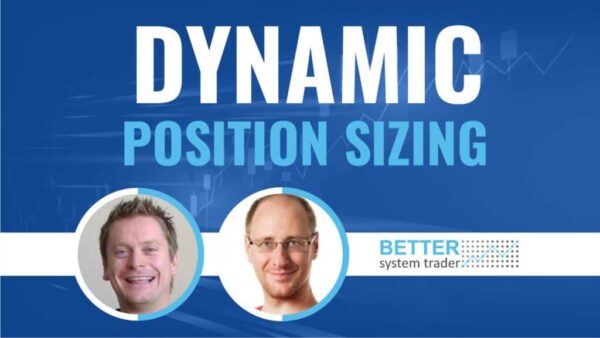Better System Trader - Dynamic Position Sizing