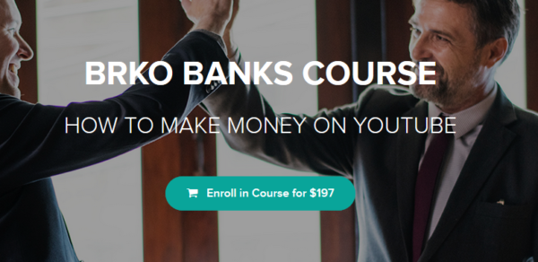 BRKO Banks Youtube Mastery - HOW TO MAKE MONEY ON YOUTUBE