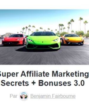 Benjamin Fairbourne – Super Affiliate Marketing Secrets + Bonuses 3.0