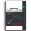 Gary Dayton - Trade Tops & Bottoms