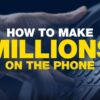 Grant Cardone - How To Make Millions On The Phone