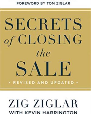 Kevin Harrington & Zig Ziglar - Secrets of Closing the Sale Masterclass 2.0