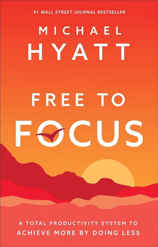 Michael Hyatt - Free to Focus Productivity Summit