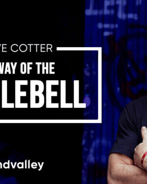 Mindvalley - The Way of The Kettlebell by Steve Cotter