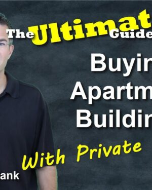 The Ultimate Guide to Buying Apartment Buildings with Private Money