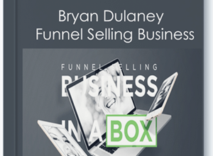 Funnel Selling Business with Bryan Dulaney