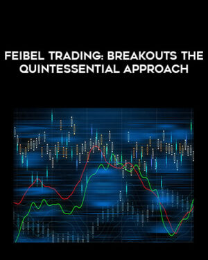 Feibel Trading - Breakouts: The Quintessential Approach