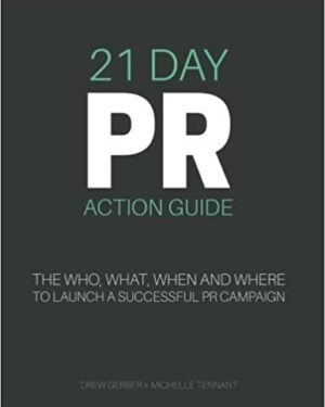 Drew Gerber, Michelle Tennant – 21-Day PR Action Guide