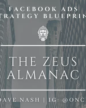 The Zeus Almanac: Facebook Ads Strategy Complete Guide by Dave Nash