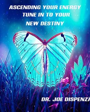 Ascending Your Energy with Joe Dispenza