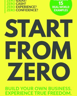 Start From Zero - Start From Zero Course by Dane Maxwell