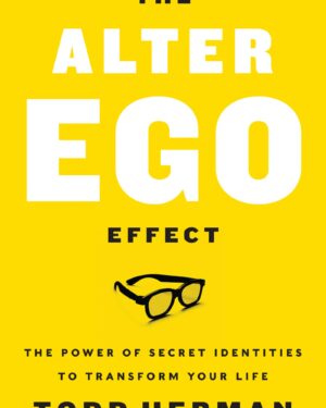 The Alter Ego Effect Method Masterclass by Todd Herman