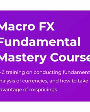 Macro FX - Fundamentals Mastery Training