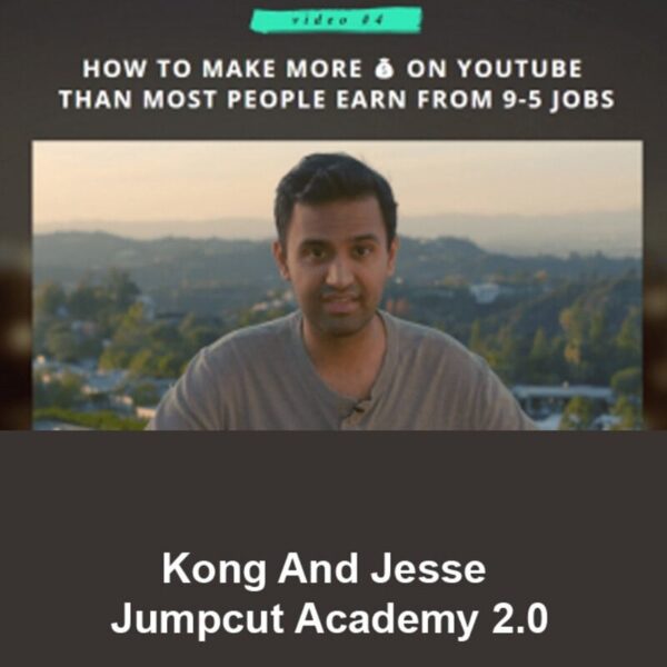 Kong And Jesse - Jumpcut Academy 2.0 All Courses