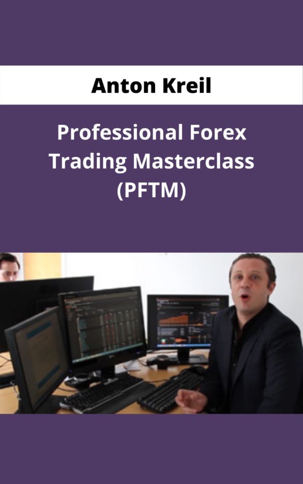 Anton Kreil - Trading Masterclass POTM + PFTM + PTMI