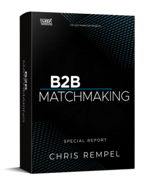 Chris Rempel - Spec Report: B2B Matchmaking - The Lazy Marketer