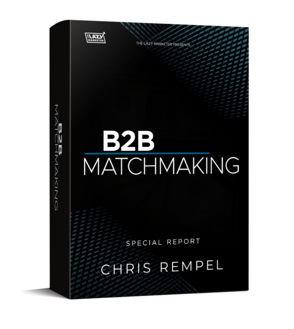 Chris Rempel - Spec Report: B2B Matchmaking - The Lazy Marketer