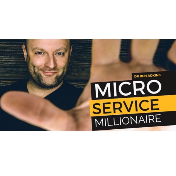 Micro Service Millionaire Masterclass by Ben Adkins