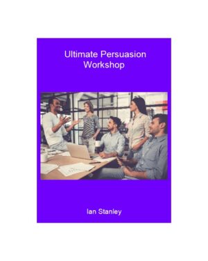 Ian Stanley - Ultimate Persuasion Workshop
