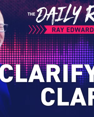 Ray Edwards - The Clarity Course
