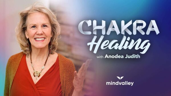 Chakra Healing with Anodea Judith - Mindvalley