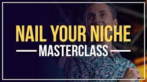 Nail Your Niche Masterclass by James Wedmore