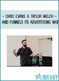 FB Advertising Workshop by Chris Evans and Taylor Welch