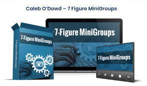 7 Figure MiniGroups by Caleb O’Dowd