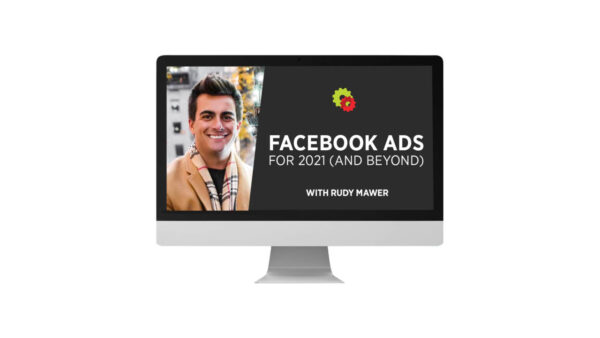 Rudy Mawer - Facebook Ads For 2021 & Beyond