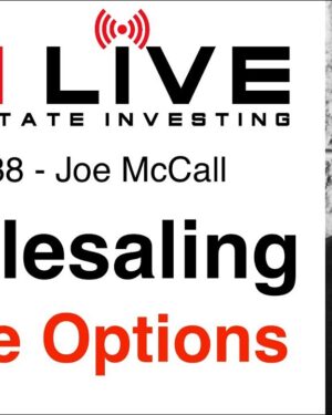 Wholesaling Lease Options with Joe McCall