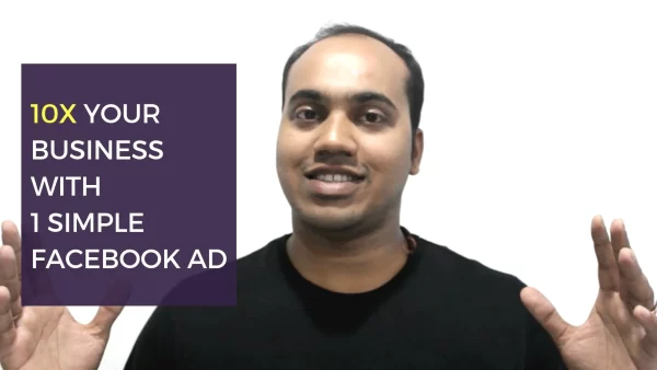 Facebook Marketing for Small Business: 10X your Business with 1 Simple Facebook ad with Vignesh Vijayendran