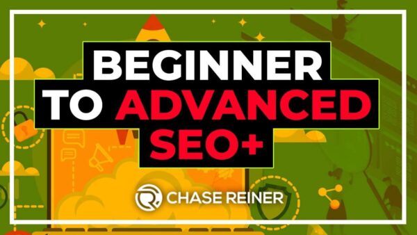 Beginner to Advanced SEO Course by Chase Reiner