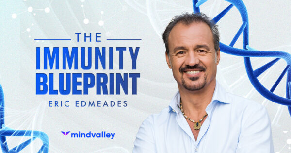 Mindvalley - Immunity Blueprint by Eric Edmeades