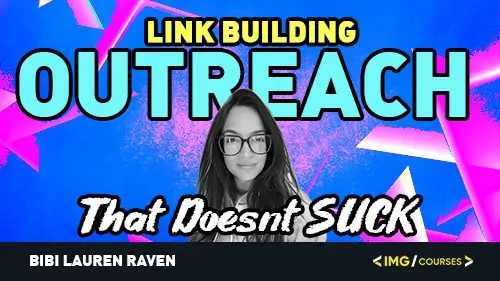 Bibi Raven – Link Building Outreach That Doesn’t Suck