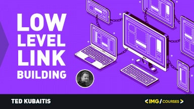 Ted Kubaitis – Low Level Link Building