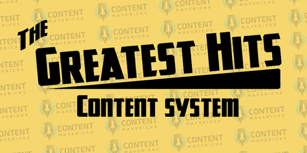 Content Mavericks – The Greatest Hits Content System