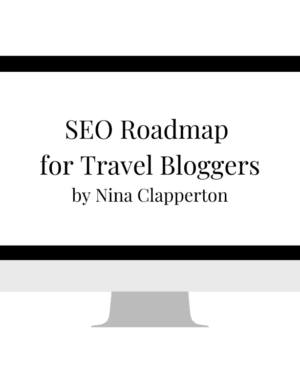 Nina Clapperton – SEO Roadmap for Travel Bloggers