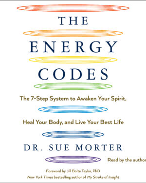 Sue Morter – Your Energy Codes – The Next Level of Energy Medicine