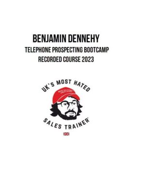 Benjamin Dennehy – Telephone Prospecting Bootcamp Recorded Course 2023