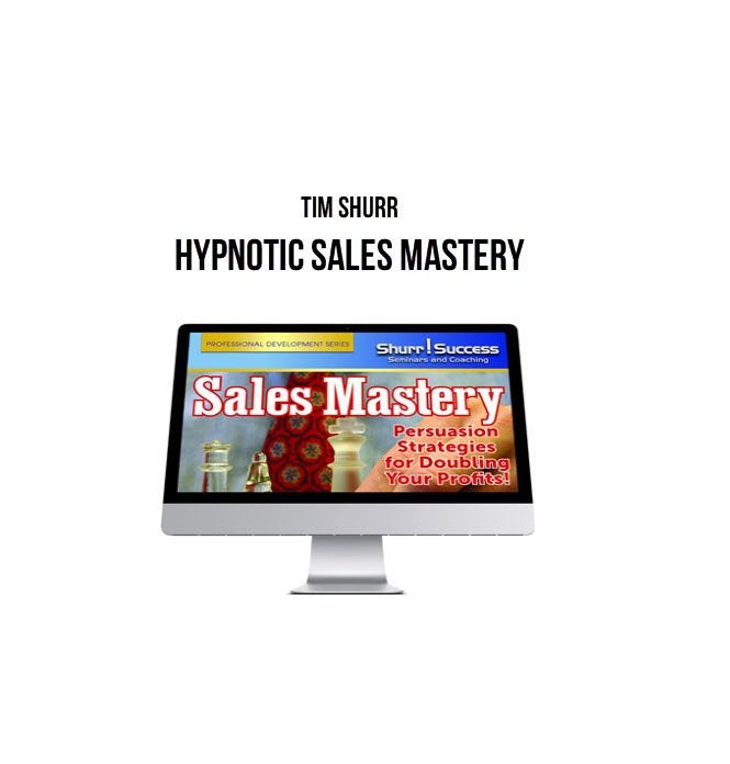 Tim Shurr – Hypnotic Sales Mastery