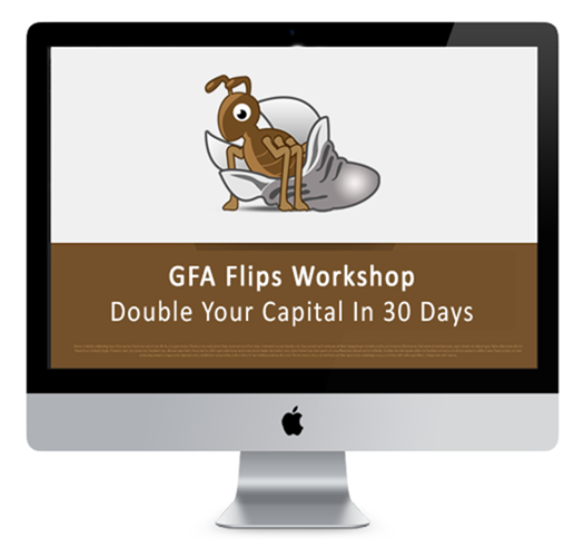 GFA Flips - Double Your Capital In 30 Days