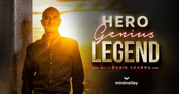 Robin Sharma - Mindvalley Hero Genius Legend