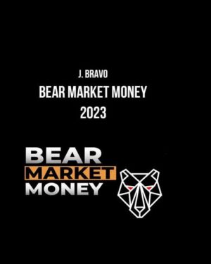 J. Bravo – Bear Market Money 2023