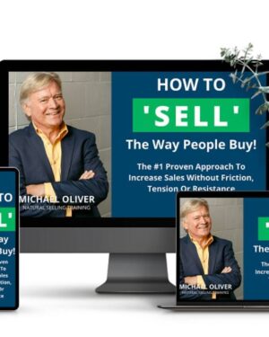 Michael Oliver – How to Sell The Way People Buy