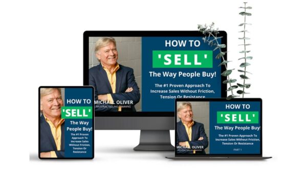 Michael Oliver – How to Sell The Way People Buy