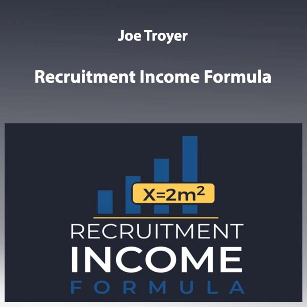 Joe Troyer – Recruitment Income Formula