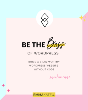 Emma Kate – Be The Boss Of WordPress