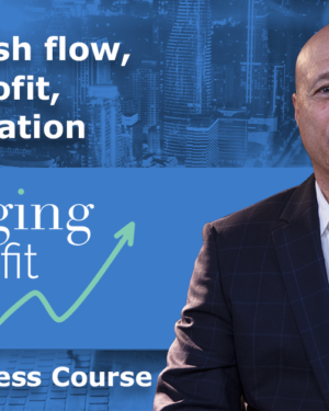 Alan Miltz – Managing Cash, Profit, and Value Master Business Course